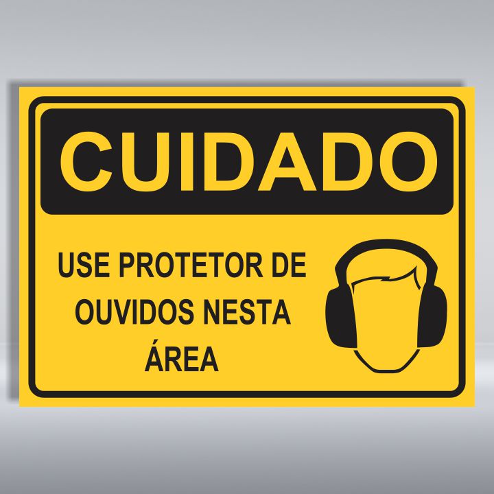 PLACA DE CUIDADO | USE PROTETOR DE OUVIDOS NESTA ÁREA